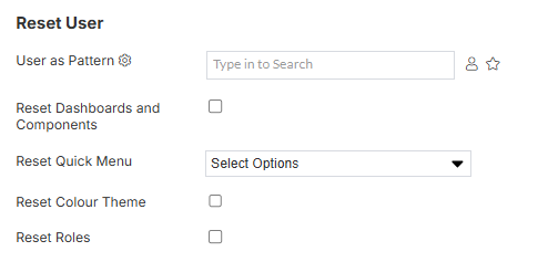Choose a reference user whose dashboard pattern you'd like to apply
Tick the boxes for components to copy (Dashboard, Roles, Theme, Quick Menus)
